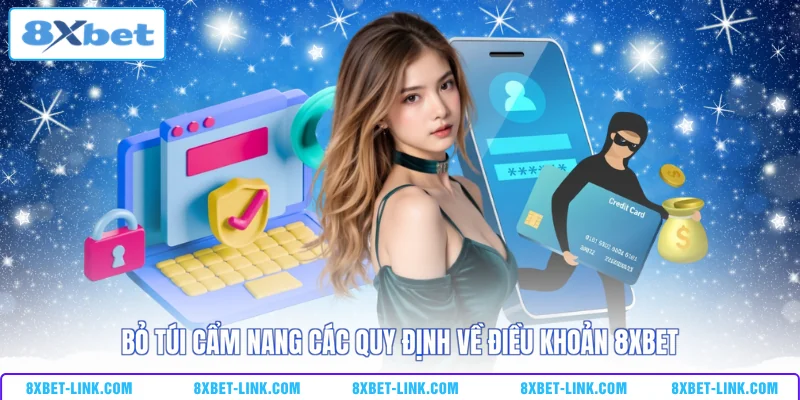 Điều khoản 8XBET Bỏ túi cẩm nang các quy định về điều khoản 8XBET
