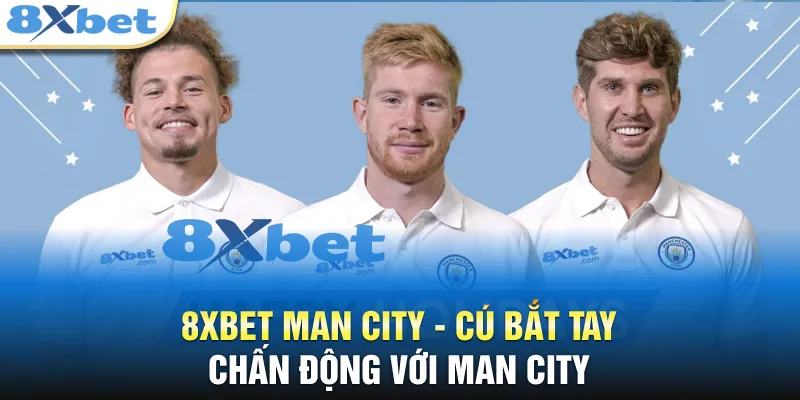 8XBET ManCity - Cú bắt tay chấn động trong thể thao