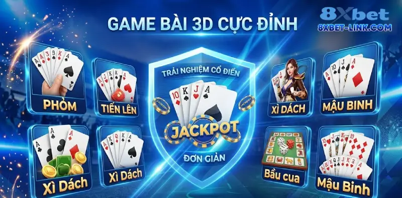 8XBET Game bài 3D truyền thống với luật chơi đơn giản