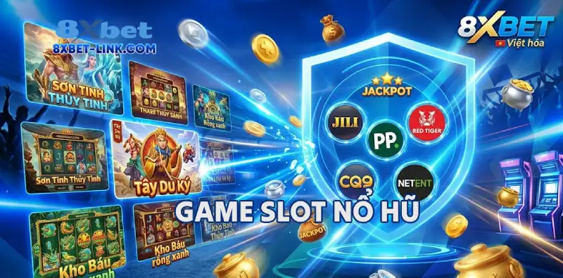 8XBET Game slot quay hũ săn thưởng Jackpot khủng