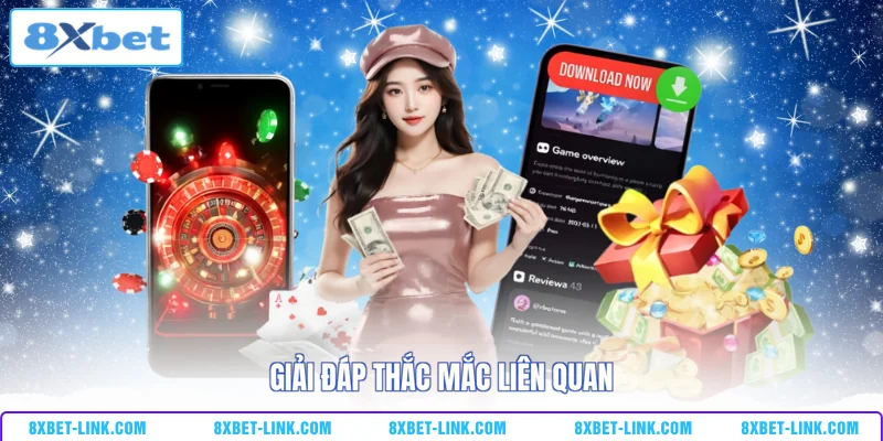 8xbet Download – Hướng Dẫn Tải App 8XBET Nhanh Và An Toàn Giải đáp thắc mắc liên quan